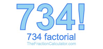 734 Factorial