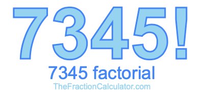 Factorial of 7345 7345 Factorial