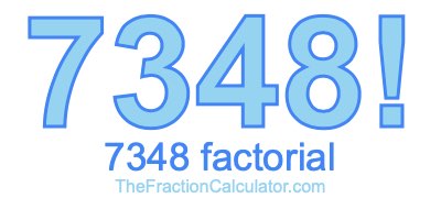 7348 Factorial