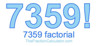 7359 Factorial