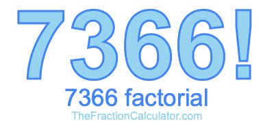 7366 Factorial