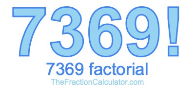 7369 Factorial