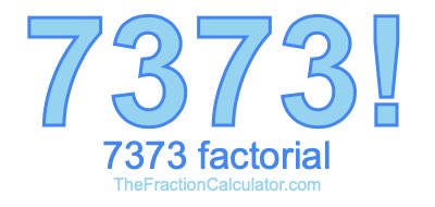 Factorial of 7373 7373 Factorial