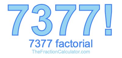 Factorial of 7377 7377 Factorial