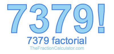 Factorial of 7379 7379 Factorial