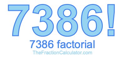 7386 Factorial