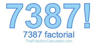 Factorial of 7387 7387 Factorial