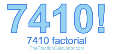 7410 Factorial