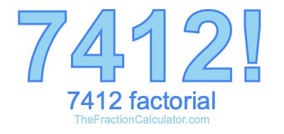 7412 Factorial
