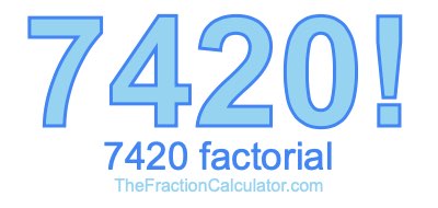 7420 Factorial