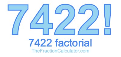 Factorial of 7422 7422 Factorial
