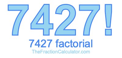 Factorial of 7427 7427 Factorial