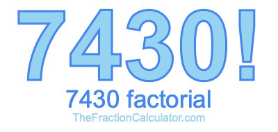 Factorial of 7430 7430 Factorial