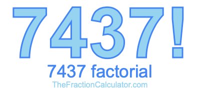 7437 Factorial