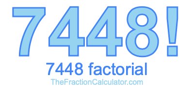Factorial of 7448 7448 Factorial