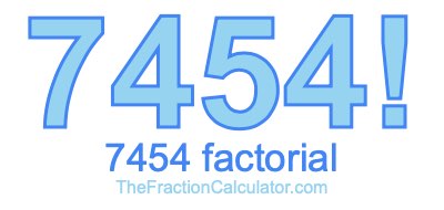 7454 Factorial