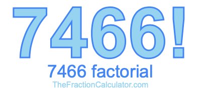7466 Factorial