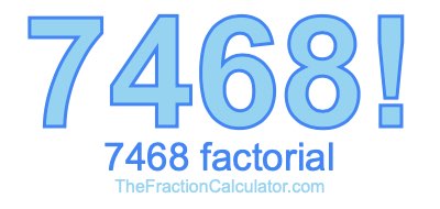 Factorial of 7468 7468 Factorial