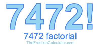 7472 Factorial