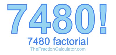 Factorial of 7480 7480 Factorial