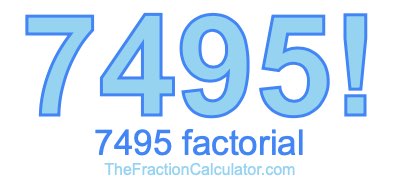 Factorial of 7495 7495 Factorial