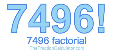 Factorial of 7496 7496 Factorial
