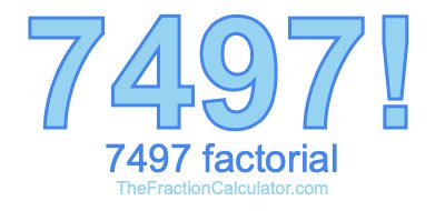 7497 Factorial