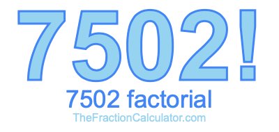 7502 Factorial