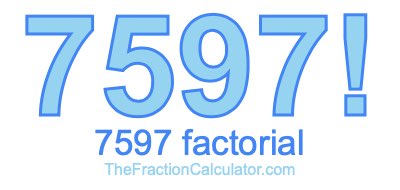 Factorial of 7597 7597 Factorial