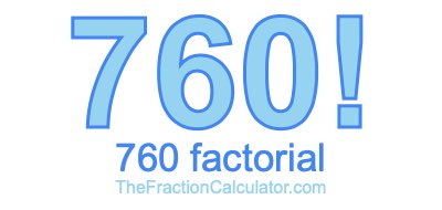 Factorial of 760 760 Factorial