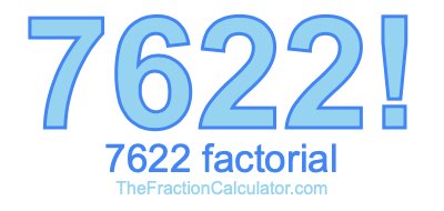 Factorial of 7622 7622 Factorial