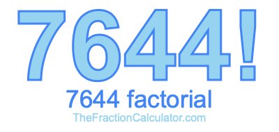 Factorial of 7644 7644 Factorial