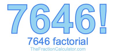 Factorial of 7646 7646 Factorial