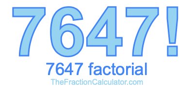 7647 Factorial