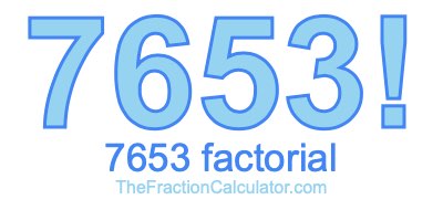 Factorial of 7653 7653 Factorial