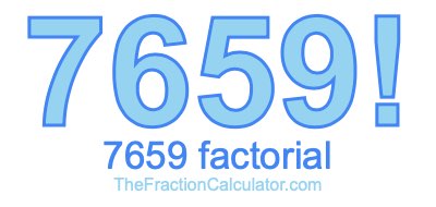 Factorial of 7659 7659 Factorial