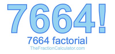7664 Factorial