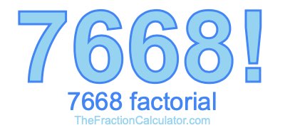 7668 Factorial