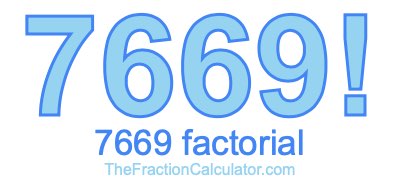 7669 Factorial