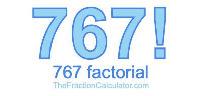767 Factorial