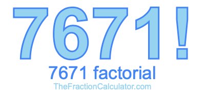 7671 Factorial
