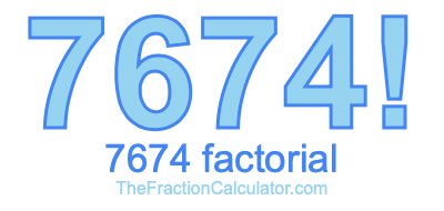 Factorial of 7674 7674 Factorial