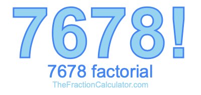 7678 Factorial