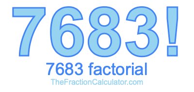 7683 Factorial