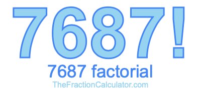 7687 Factorial