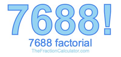 Factorial of 7688 7688 Factorial