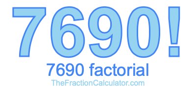 7690 Factorial
