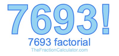 7693 Factorial