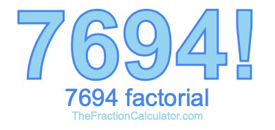 Factorial of 7694 7694 Factorial