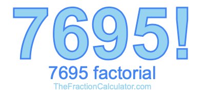 7695 Factorial